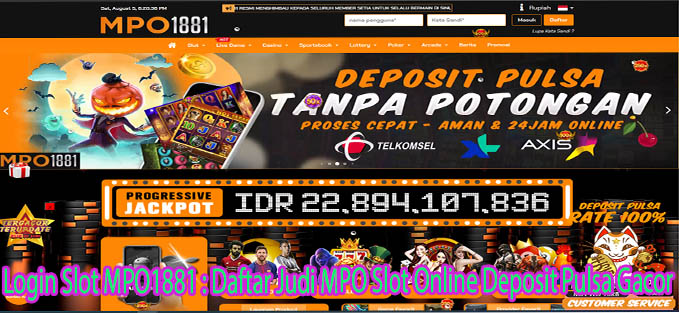 Login Slot MPO1881: Daftar Judi MPO Slot Online Deposit Pulsa Gacor merupakan situs slot online yang paling gacor dengan depsoit termurah.